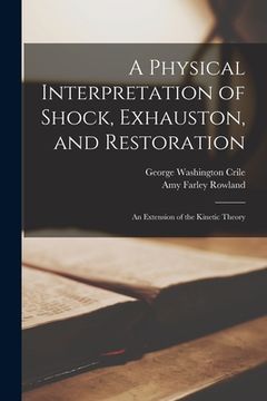 portada A Physical Interpretation of Shock, Exhauston, and Restoration: an Extension of the Kinetic Theory (en Inglés)