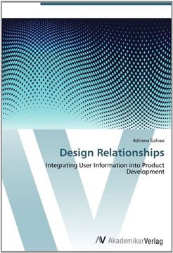 portada Design Relationships: Integrating User Information into Product Development