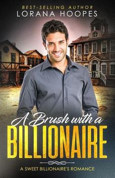 portada A Brush with a Billionaire: A clean billionaire romance (en Inglés)