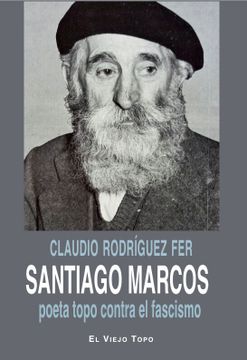 portada Santiago Marcos, Poeta Topo Contra el Fascismo (in Spanish)
