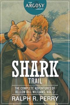portada Shark Trail: The Complete Adventures of Bellow Bill Williams, Volume 3 (in English)