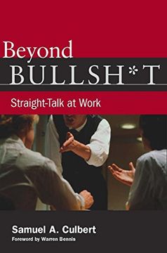 portada Beyond Bullsh*T: Straight-Talk at Work (en Inglés)