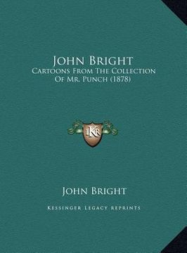 portada john bright: cartoons from the collection of mr. punch (1878) (en Inglés)