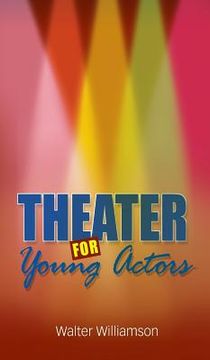 portada Theater for Young Actors: The Definitive Teen Guide (en Inglés)