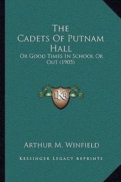 portada the cadets of putnam hall: or good times in school or out (1905) (en Inglés)