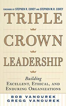 portada Triple Crown Leadership: Building Excellent, Ethical, and Enduring Organizations (en Inglés)