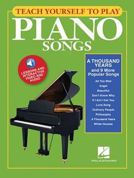 portada Teach Yourself to Play Piano Songs: A Thousand Years & 9 More Popular Songs (en Inglés)