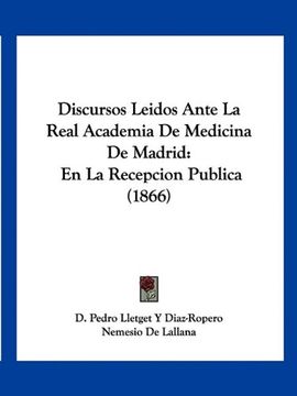 portada Discursos Leidos Ante la Real Academia de Medicina de Madrid: En la Recepcion Publica (1866)