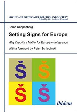 portada Setting Signs for Europe: Why Diacritics Matter for European Integration (Soviet and Postsoviet Politics)