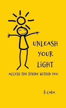 portada Unleash Your Light: Access the Divine Within You (en Inglés)