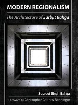 portada Modern Regionalism: The Architecture of Sarbjit Bahga