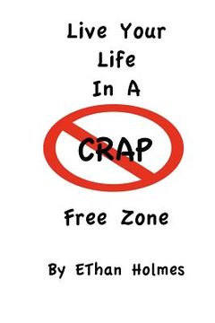 portada live your life in a crap free zone (en Inglés)