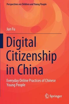portada Digital Citizenship in China: Everyday Online Practices of Chinese Young People (en Inglés)