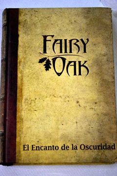 Libro Fairy Oak El Encanto De La Oscuridad De Elisabetta Gnone - Buscalibre