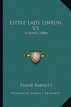 portada little lady linton v3: a novel (1884) (en Inglés)