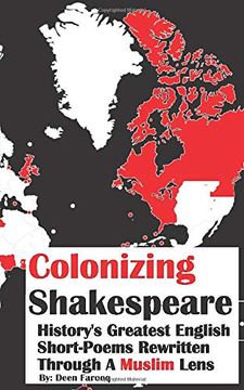 portada Colonizing Shakespeare: History's Greatest English Short-Poems Rewritten Through a Muslim Lens (in English)