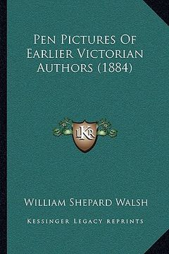 portada pen pictures of earlier victorian authors (1884) (en Inglés)