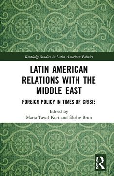 portada Latin American Relations With the Middle East (Routledge Studies in Latin American Politics) (in English)