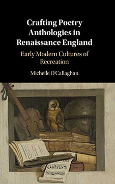 portada Crafting Poetry Anthologies in Renaissance England: Early Modern Cultures of Recreation (en Inglés)