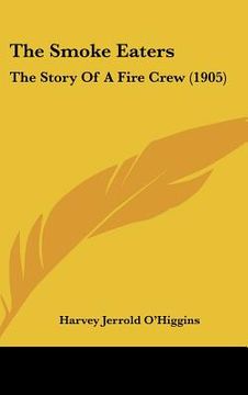portada the smoke eaters: the story of a fire crew (1905) (in English)