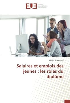 portada Salaires et emplois des jeunes : les rôles du diplôme (French Edition)