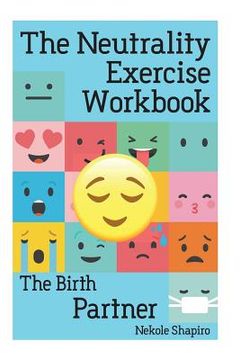portada The Neutrality Exercise Workbook - The Birth Partner (in English)