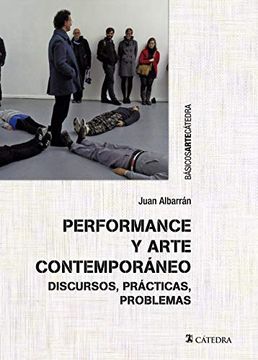 portada Performance y Arte Contemporáneo: Discursos, Prácticas, Problemas