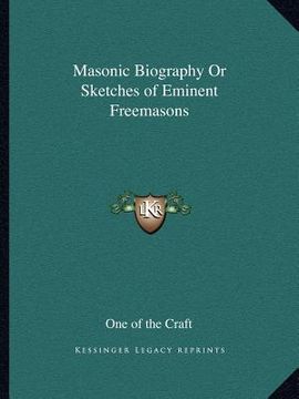 portada masonic biography or sketches of eminent freemasons (in English)