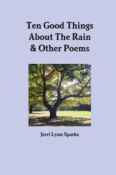 portada Ten Good Things About The Rain & Other Poems (en Inglés)
