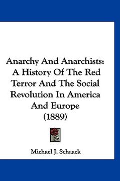 portada anarchy and anarchists: a history of the red terror and the social revolution in america and europe (1889) (en Inglés)