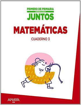 portada Aprender es Crecer Juntos 1. º Cuaderno de Matemáticas 3. - 9788467867237