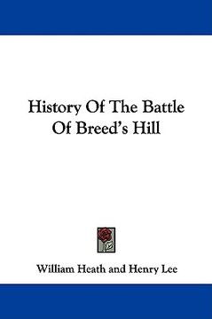 portada history of the battle of breed's hill (en Inglés)