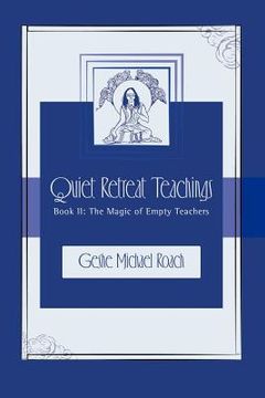 portada the magic of empty teachers: quiet retreat teachings book 2 (in English)