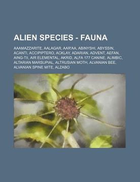 portada alien species - fauna: aaamazzarite, aalagar, aar'aa, abinyshi, abyssin, acanti, accipiptero, acklay, adarian, advent, aefan, aing-tii, air e
