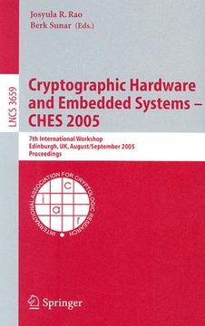 portada cryptographic hardware and embedded systems--ches: 7th international workshop, edinburgh, uk, august 29 - september 1, 2005, proceedings (en Inglés)