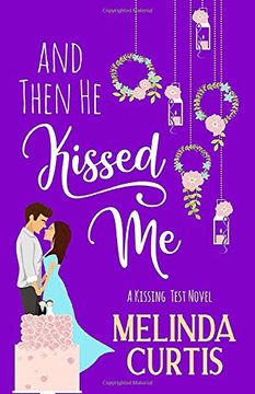 portada And Then he Kissed me: A Laugh out Loud Romantic Comedy About Billionaire (The Kissing Test) 
