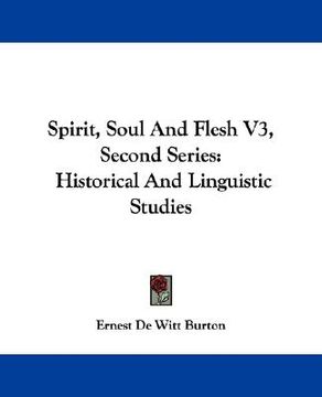 portada spirit, soul and flesh v3, second series: historical and linguistic studies (en Inglés)