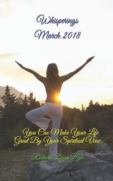 portada Whisperings March 2018: You Can Make Your Life Great By Your Spiritual View (in English)