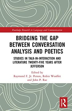 portada Bridging the gap Between Conversation Analysis and Poetics: Studies in Talk-In-Interaction and Literature Twenty-Five Years After Jefferson (Routledge Research in Language and Communication) (in English)