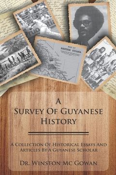 portada A Survey of Guyanese History: A Collection of Historical Essays and Articles by a Guyanese Scholar (in English)