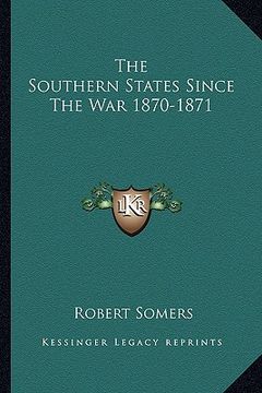portada the southern states since the war 1870-1871 (en Inglés)