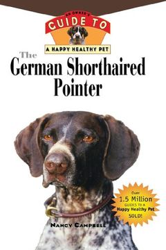 portada The German Shorthaired Pointer: An Owner's Guide to a Happy Healthy pet (Your Happy Healthy p) 