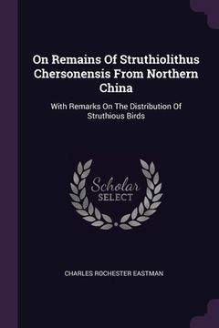 portada On Remains Of Struthiolithus Chersonensis From Northern China: With Remarks On The Distribution Of Struthious Birds