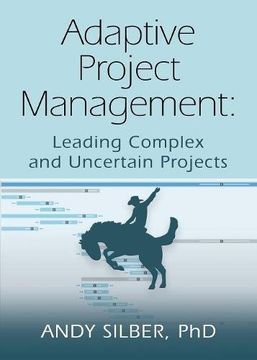 portada ADAPTIVE PROJECT MANAGEMENT: Leading Complex and Uncertain Projects