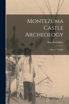 portada Montezuma Castle Archeology: Part 2: Textiles (en Inglés)