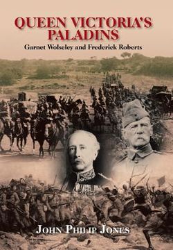 portada Queen Victoria'S Paladins: Garnet Wolseley and Frederick Roberts (in English)