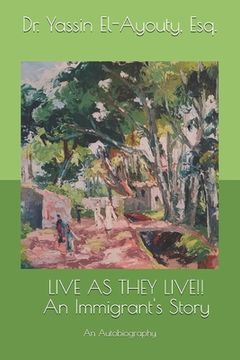 portada Live as They Live!!: An Immigrant's Story (en Inglés)