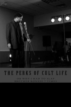 portada The Perks of Cult Life or Why I had to Slap Brother Ronnie 7 Times