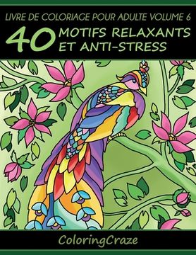 portada Livre de coloriage pour adulte Volume 6: 40 motifs relaxants et anti-stress (in French)
