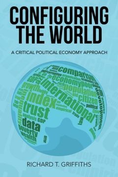 portada Configuring The World: A Critical Political Economy Approach (en Inglés)